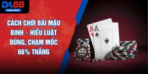 Cách Chơi Bài Mậu Binh – Hiểu Luật Đúng, Chạm Mốc 66% Thắng