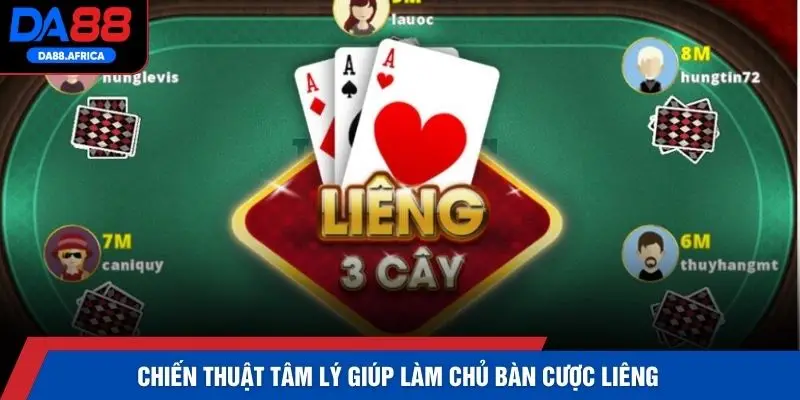 Chiến thuật tâm lý giúp làm chủ bàn cược Liêng