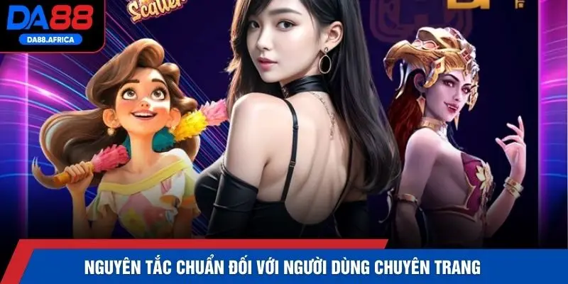 Nguyên tắc chuẩn đối với người dùng chuyên trang