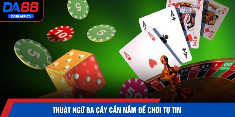 Thuật ngữ ba cây cần nắm để chơi tự tin