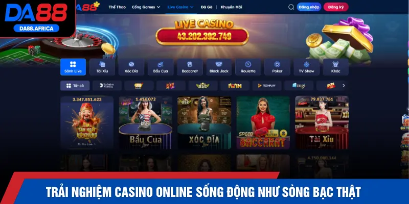 Trải nghiệm casino online sống động như sòng bạc thật